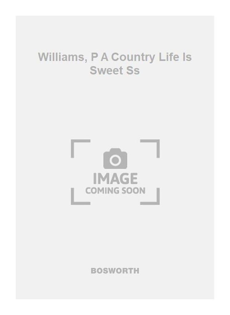 Williams, P A Country Life Is Sweet Ss
